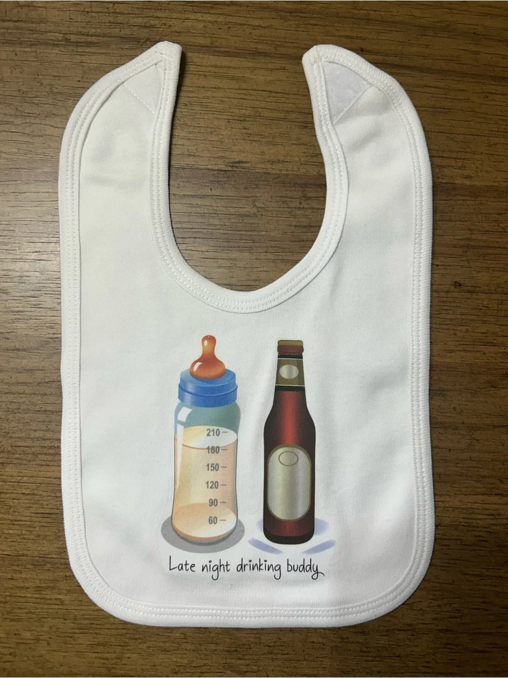 NWOT White Baby Bib with 'Late Night Drinking Buddy' Print
